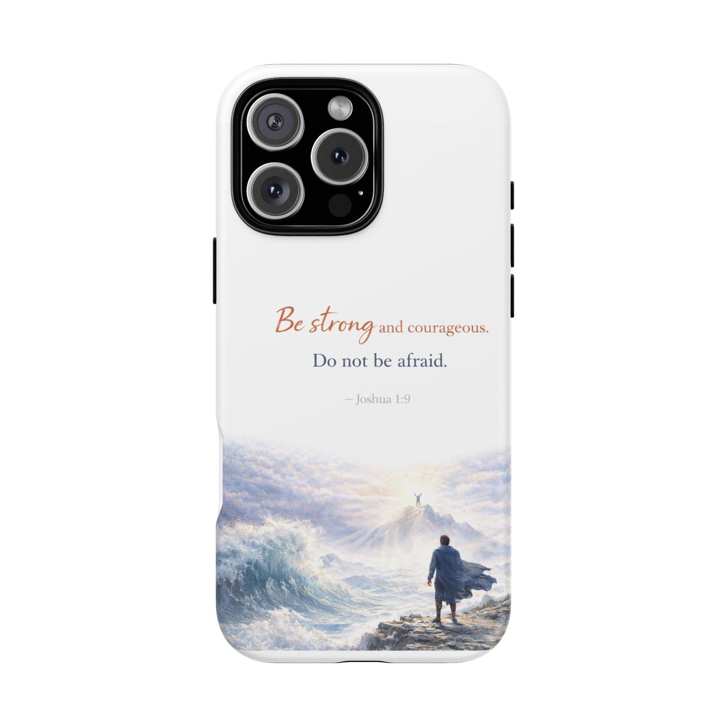 Inspirational 'Be Strong and Courageous' Phone Case