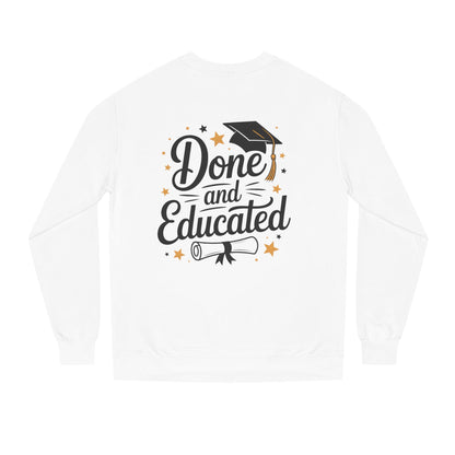 Graduation Crewneck Sweatshirt — "Done and Educated" Cap & Diploma Design