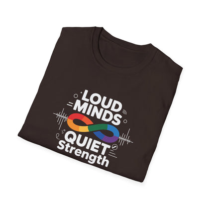 Loud Minds Quiet Strength T-Shirt