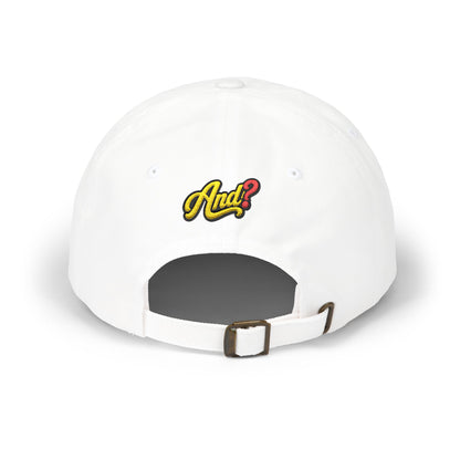 Dad Cap with Retro "And?" Script Embroidered Patch