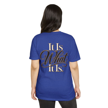 It Is What It Is Graphic Tee — Casual Script Quote T-Shirt
