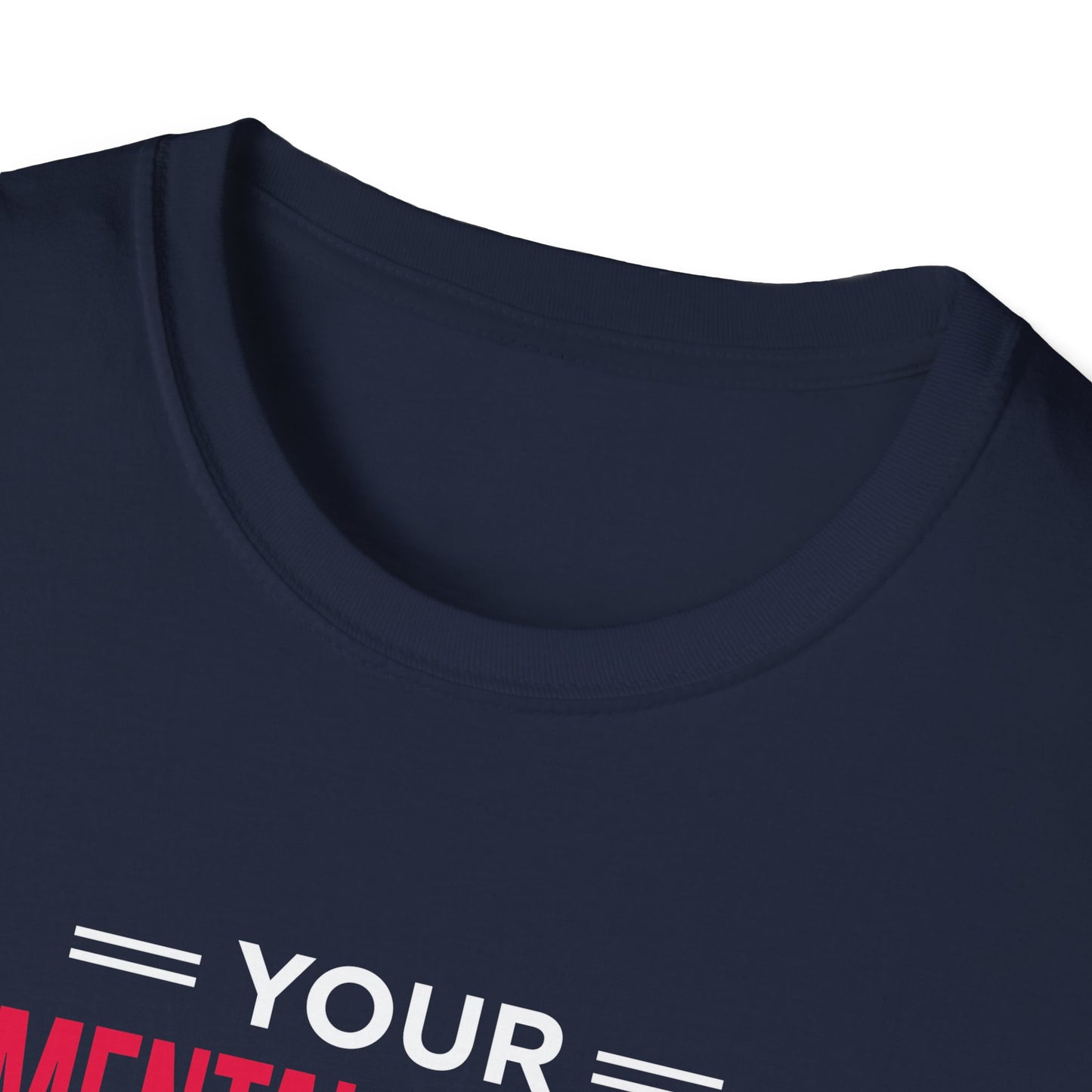 "Your Mental Health Comes First Always" T-Shirt