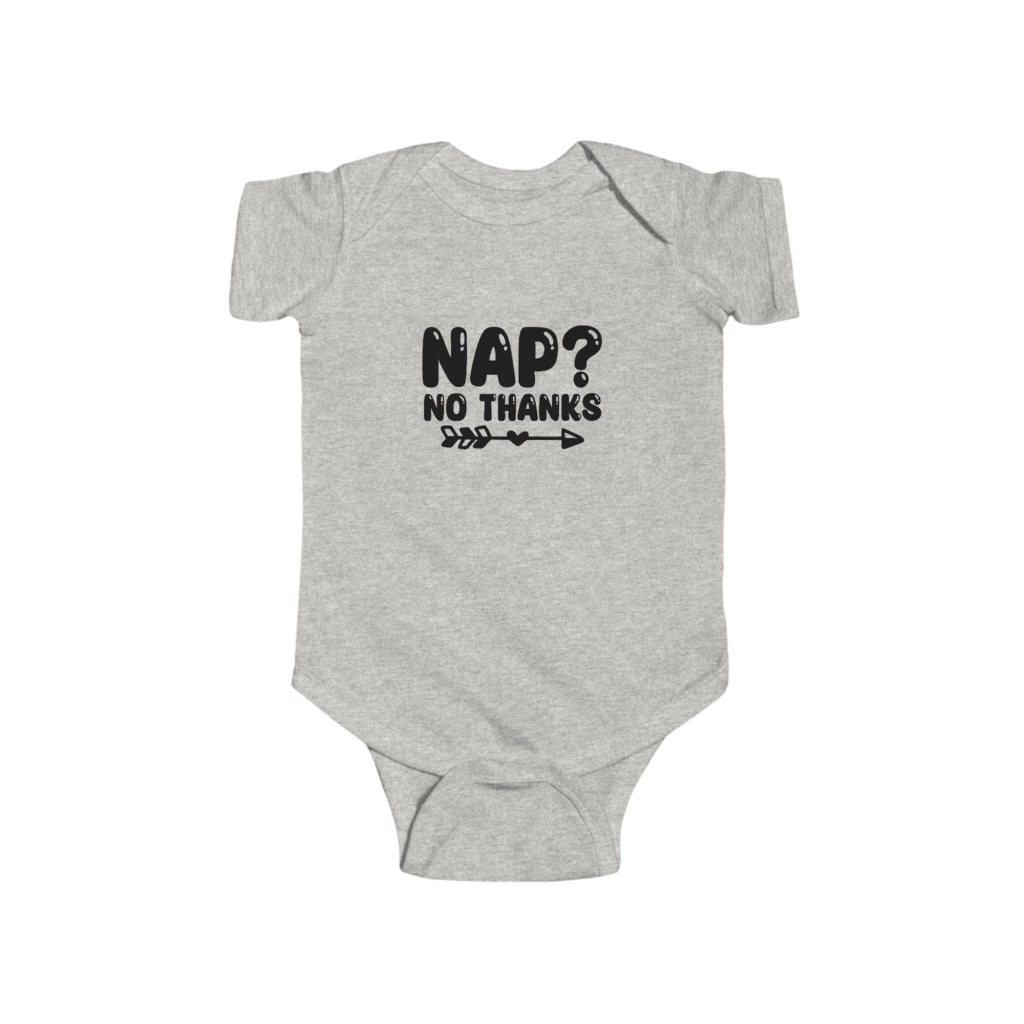 Infant Bodysuit — "Nap? No Thanks" Funny Baby Onesie