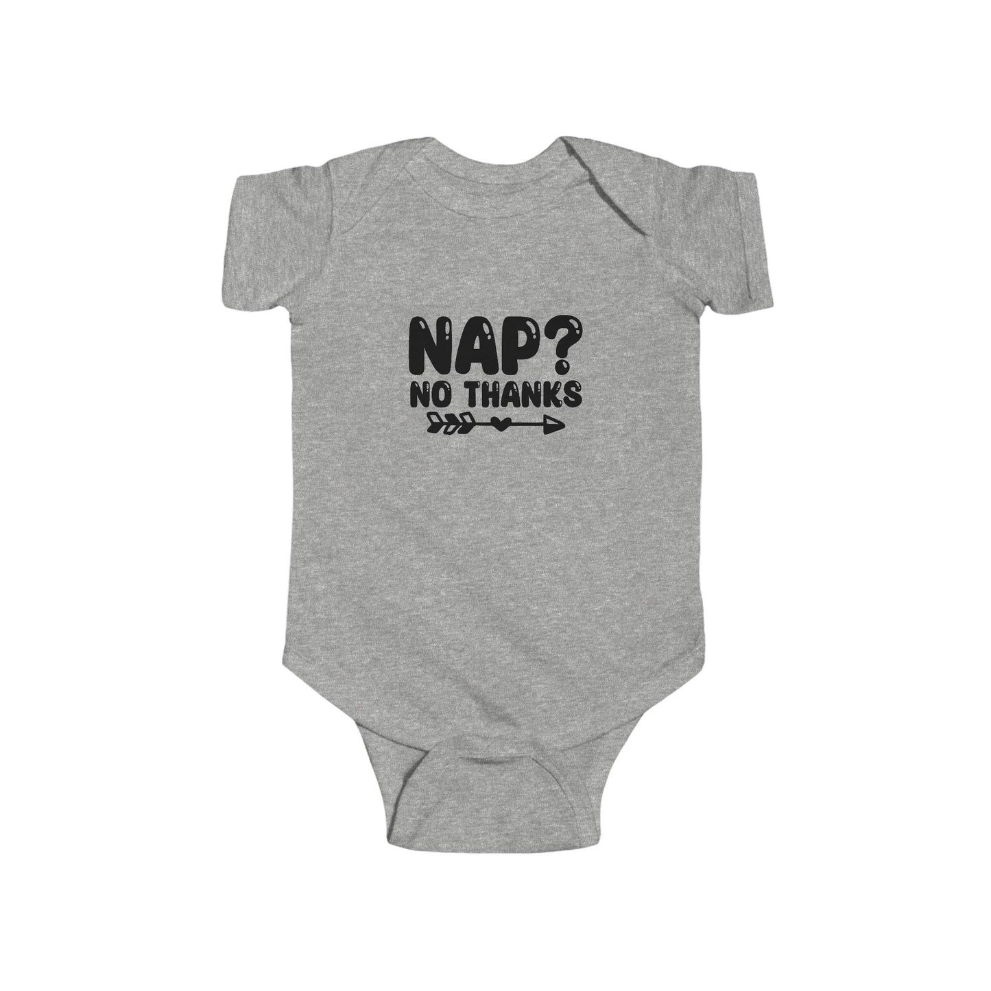 Infant Bodysuit — "Nap? No Thanks" Funny Baby Onesie