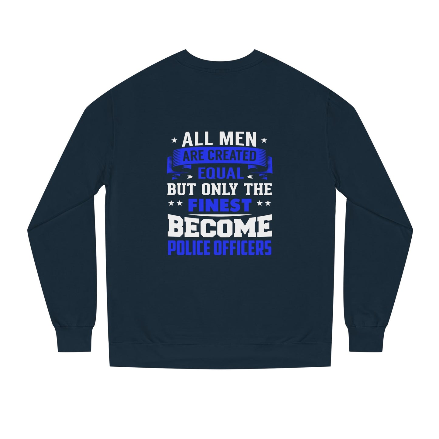 Finest Become Police Officers Sweatshirt