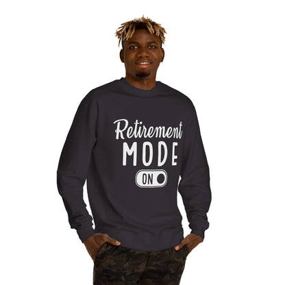 Retirement Mode On Sweatshirt