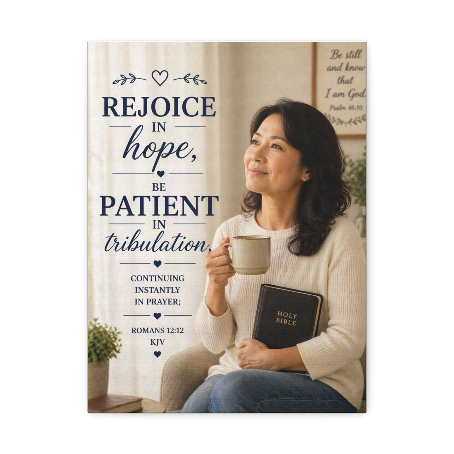 Stretched Canvas - "Rejoice in Hope, Be Patient in Tribulation" Christian Wall Art (Romans 12:12)
