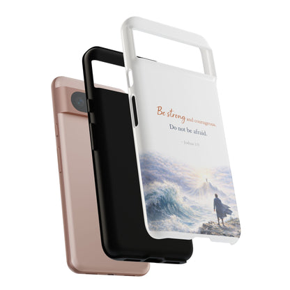 Inspirational 'Be Strong and Courageous' Phone Case — Joshua 1:9 Christian Protective Tough Case