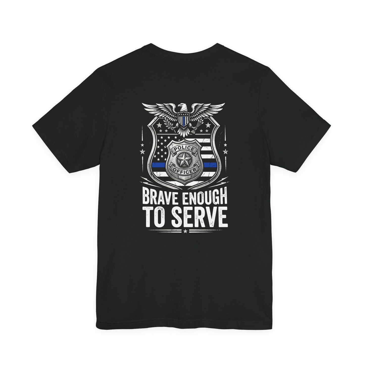 Police 'Brave Enough to Serve' T-Shirt