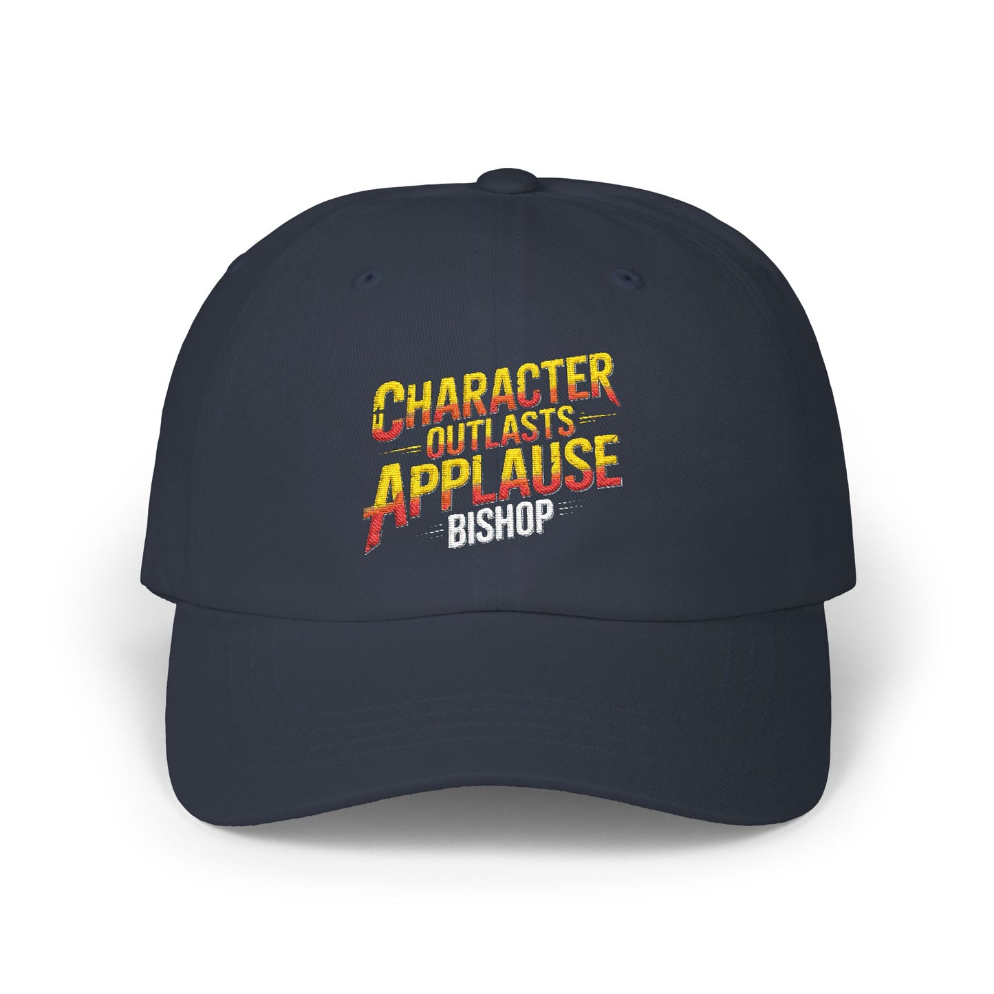 Dad Cap — "Character Outlasts Applause" Embroidered Baseball Hat