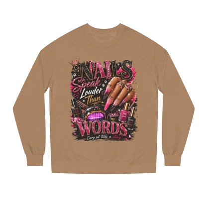 Sweatshirt - "Nails Speak Louder Than Words" Graphic Crewneck for Nail Techs & Beauty Lovers