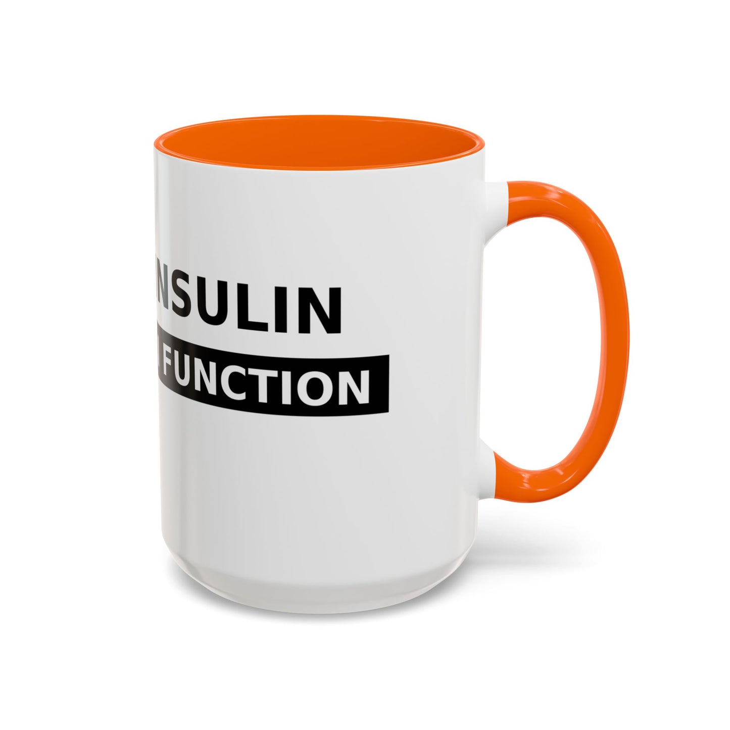 Coffee Mug — 'Caffeine & Insulin: That’s How I Function' Accent Mug