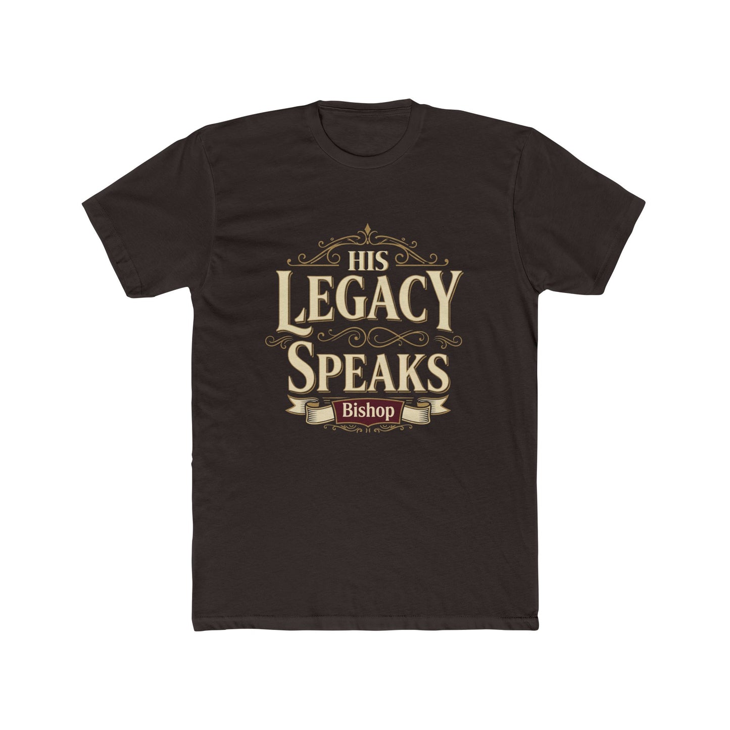 His Legacy Speaks T-Shirt — Inspirational Christian Faith Tee (Bishop)