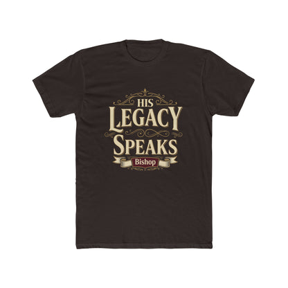 His Legacy Speaks T-Shirt — Inspirational Christian Faith Tee (Bishop)