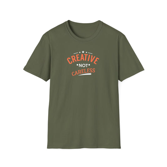 Creative Not Careless T-Shirt
