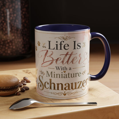Miniature Schnauzer Coffee Mug - "Life Is Better With a Miniature Schnauzer" Accent Mug (11/15oz)