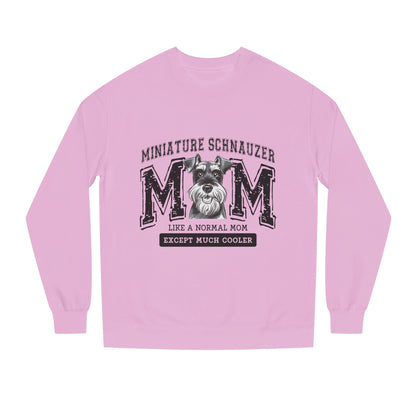 Miniature Schnauzer Mom Sweatshirt — "Like a Normal Mom Except Much Cooler"
