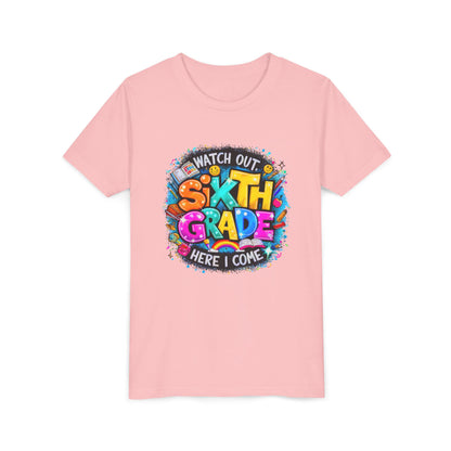 Youth Tee — "Watch Out Sixth Grade Here I Come" Back-to-School Graphic Shirt