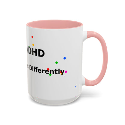 ADHD Coffee Mug — "I Have ADHD, I Hyperfocus Differently" Accent Ceramic Mug
