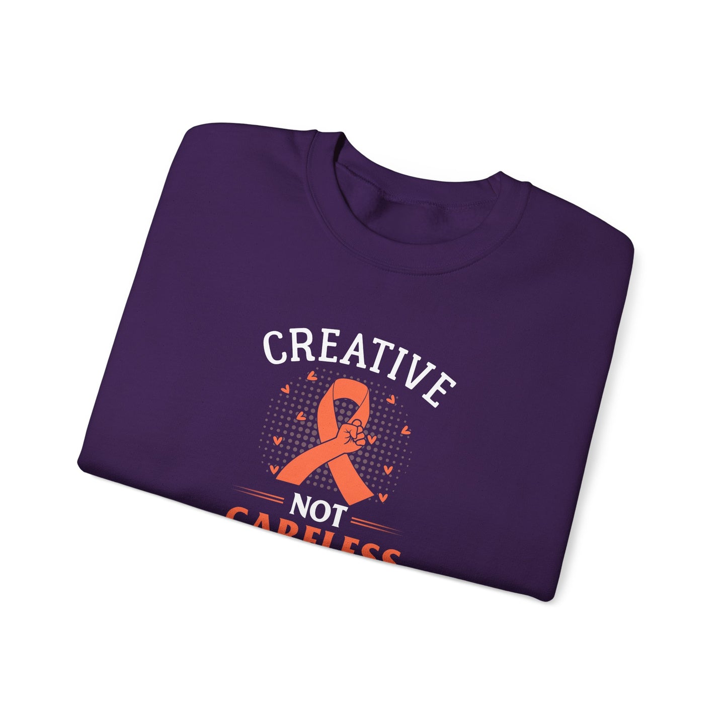 Creative Not Careless Sweatshirt