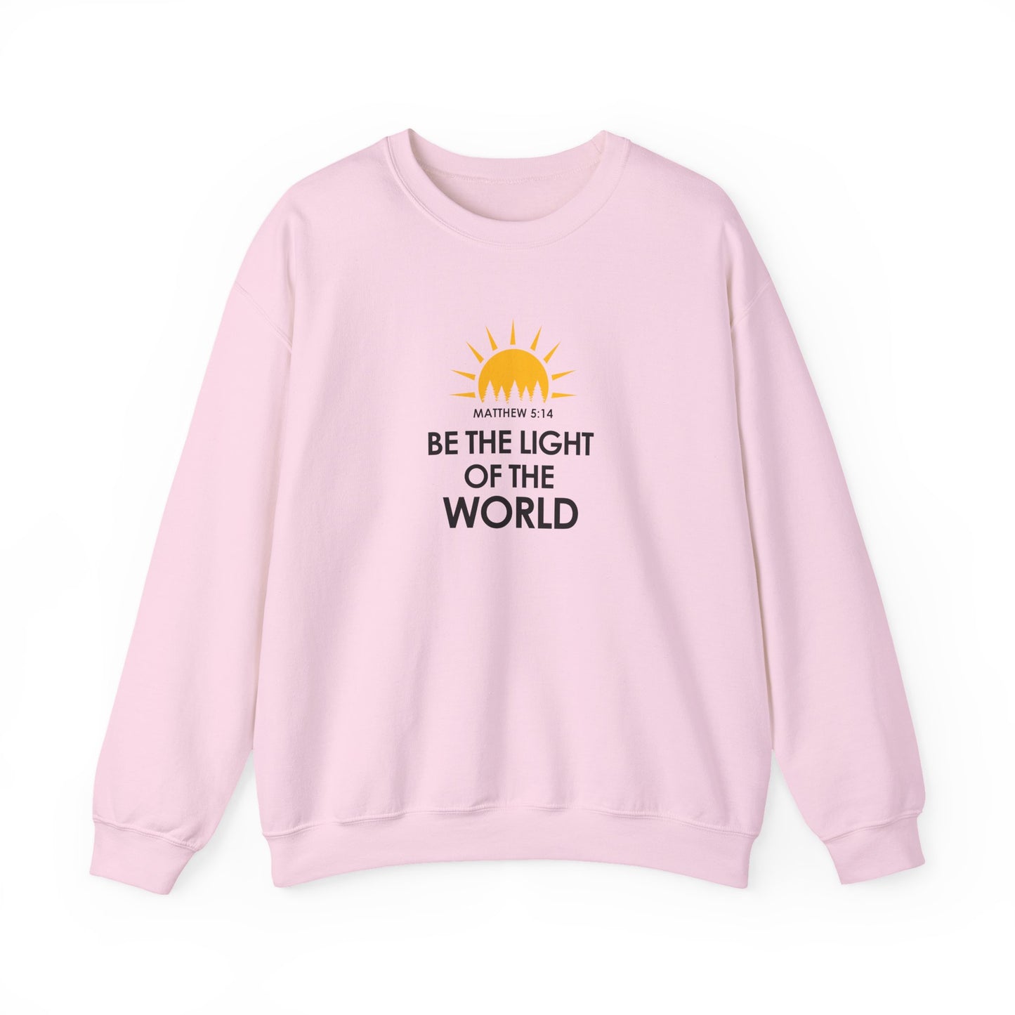 Be the Light of the World - Matthew 5:14 Sweatshirt