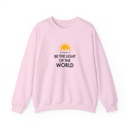 Be the Light of the World - Matthew 5:14 Sweatshirt