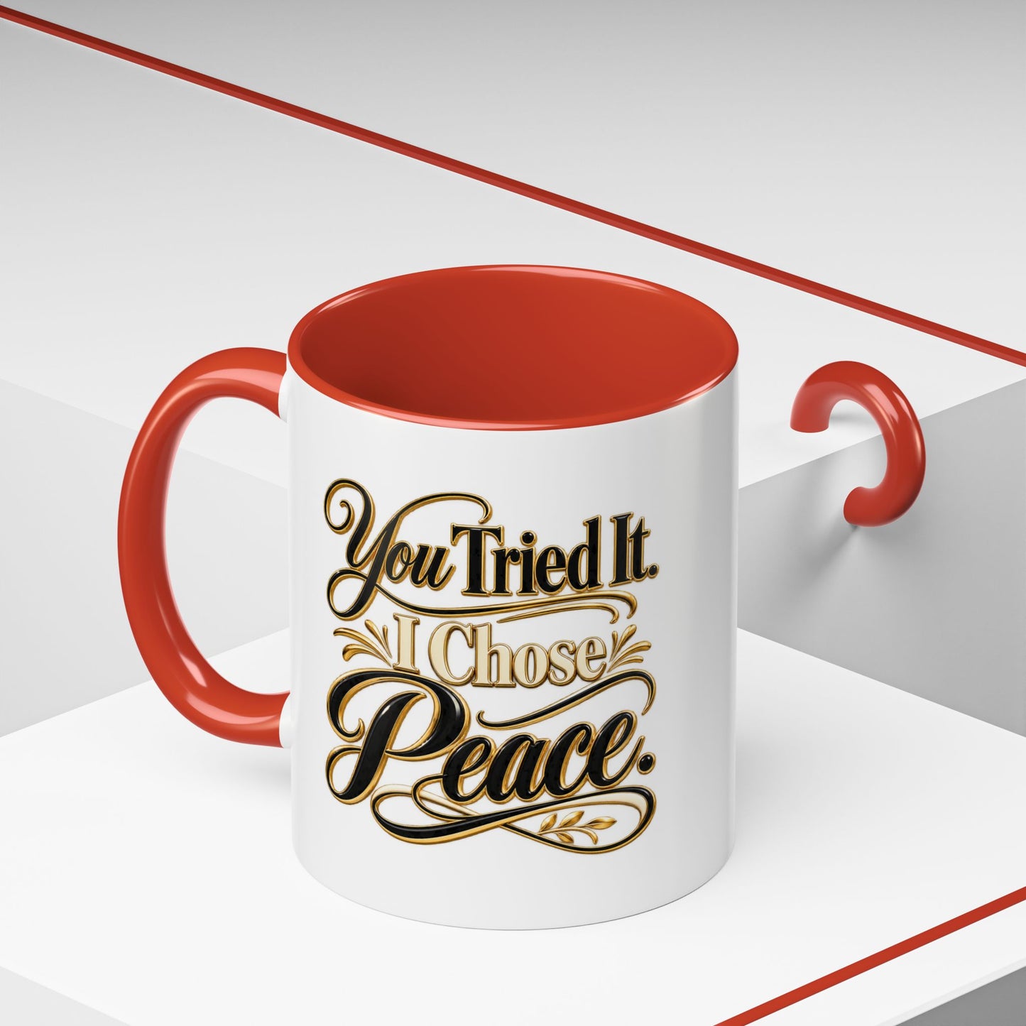 You Tried It, I Chose Peace Coffee Mug — Inspirational Ceramic Accent Mug