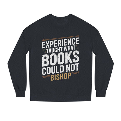 Experience Taught What Books Could Not Sweatshirt — Inspirational Teacher Quote Crewneck