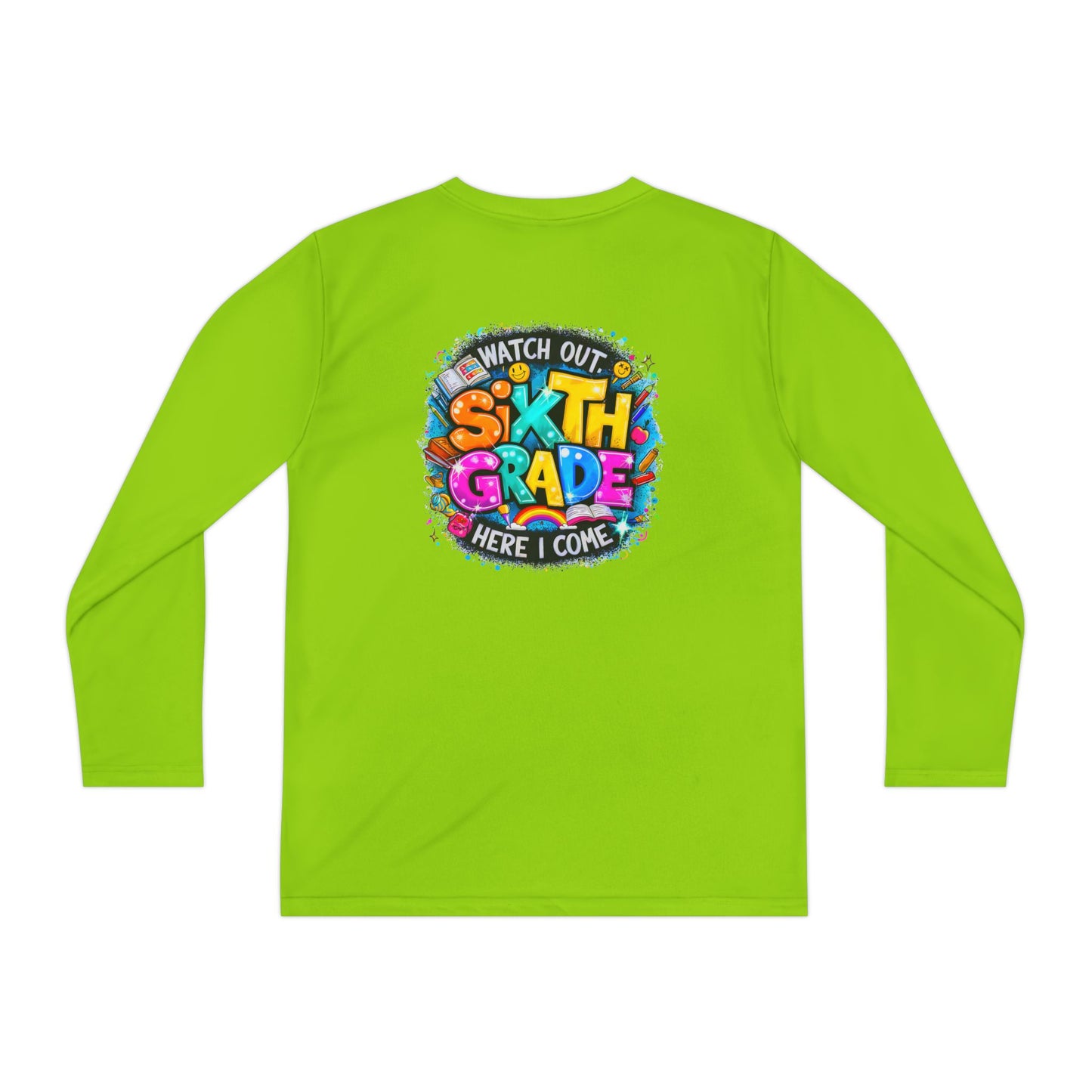 Youth Long Sleeve Tee — "Watch Out Sixth Grade Here I Come" Back-to-School Shirt