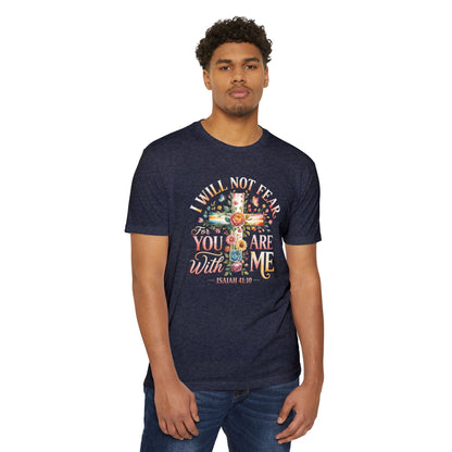 I Will Not Fear Floral Cross T-Shirt — “For You Are With Me” Isaiah 41:10 Christian Tee