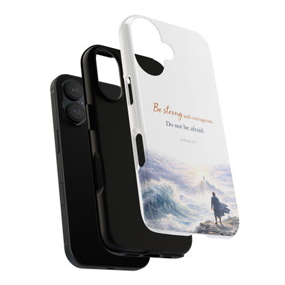 Inspirational 'Be Strong and Courageous' Phone Case — Joshua 1:9 Christian Protective Tough Case