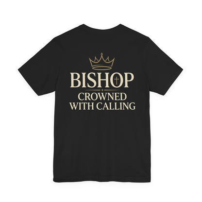 Bishop T-Shirt — "Bishop Crowned With Calling" Religious Ministry Tee