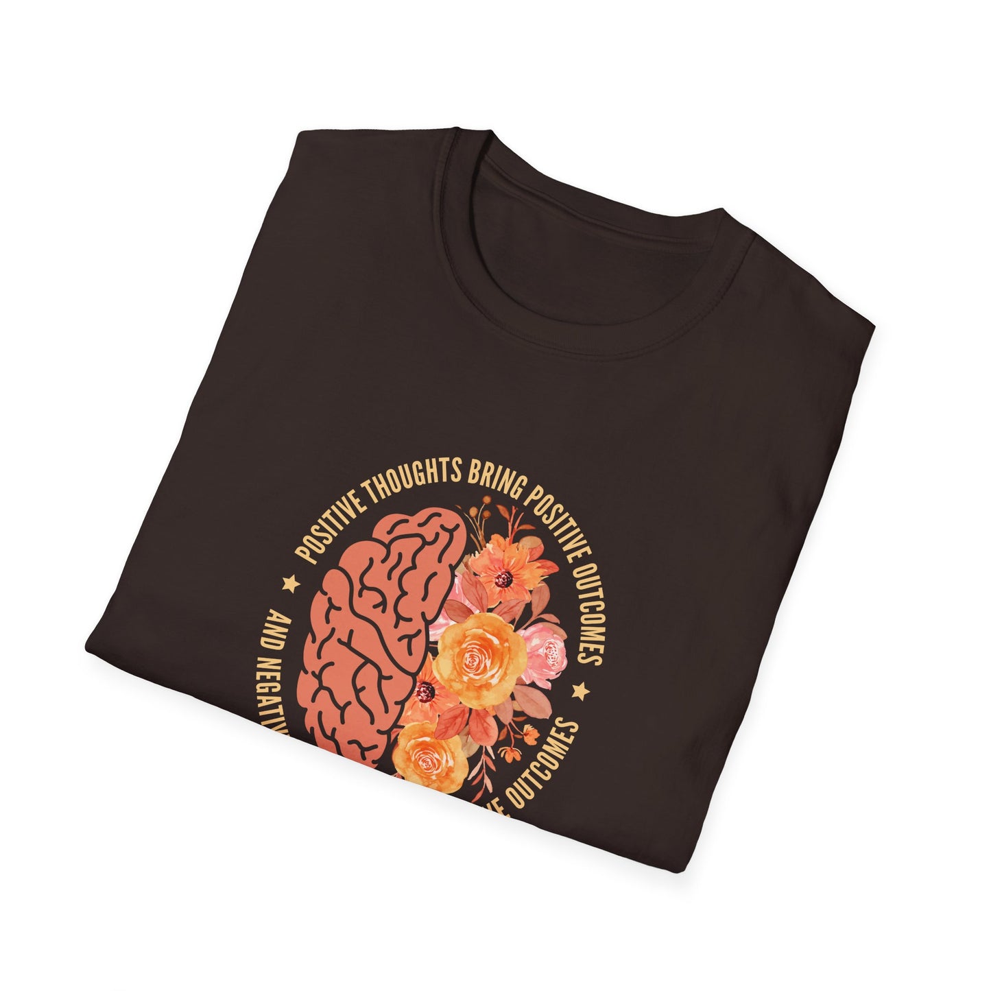 Positive Thoughts Bring Positive Outcomes Butcomes and Negative Thoughts Bring Negatis T-Shirt