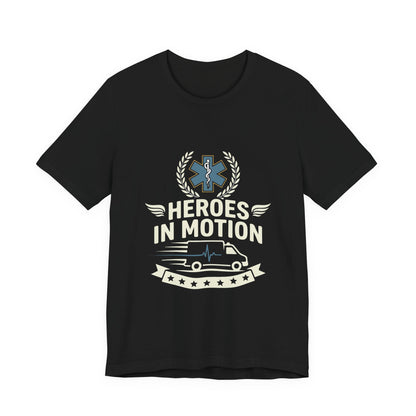 EMT "Heroes in Motion" Tee - Paramedic Ambulance Tribute Shirt
