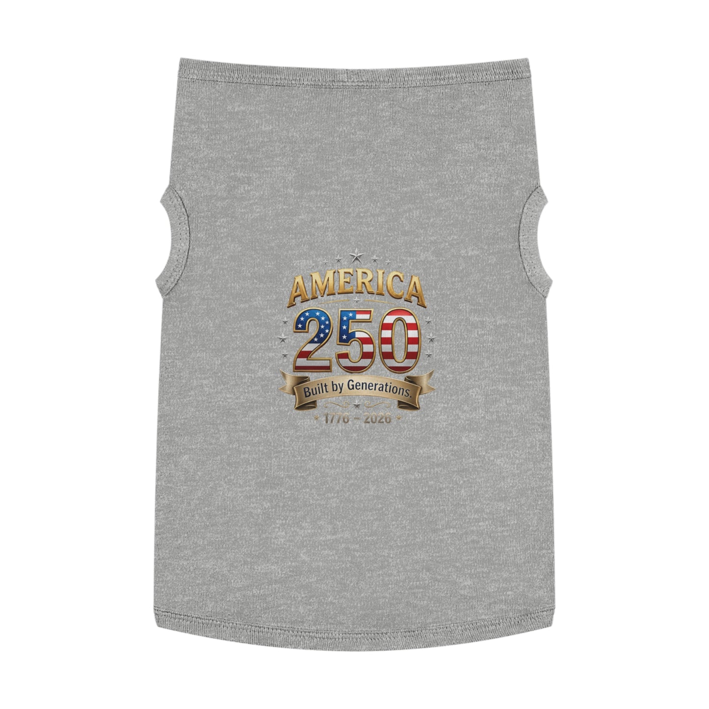America 250 Pet Tank Top – 'Built by Generations' Patriotic Dog Shirt (1776–2026)