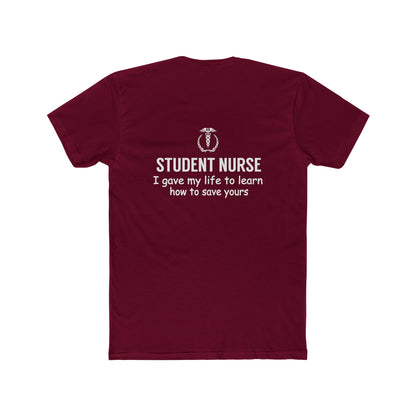 Student Nurse T-Shirt – "I Gave My Life to Learn How to Save Yours" Crew Tee