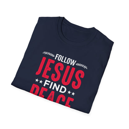 Follow Jesus Find Peace T-Shirt
