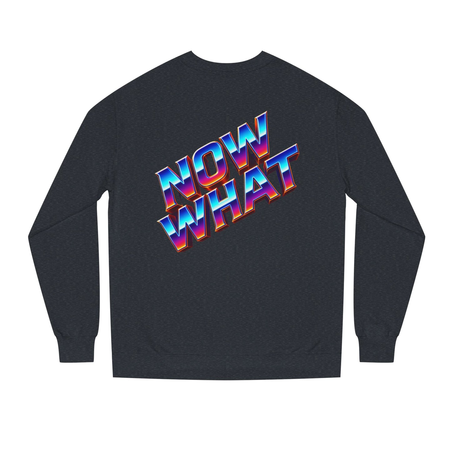 Now What Retro Sweatshirt — Bold 80s Gradient Graphic Crewneck