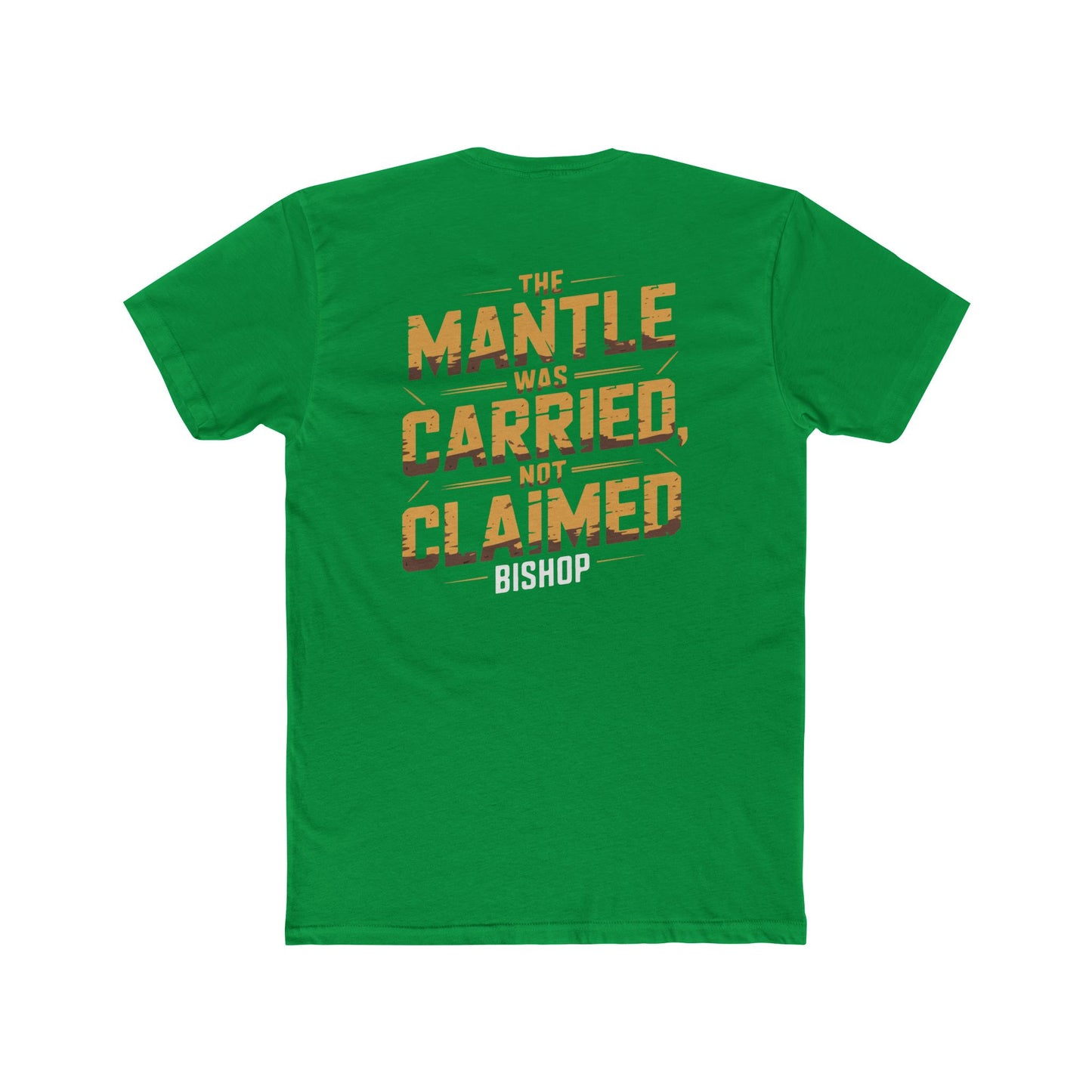 The Mantle Was Carried Not Claimed Tee