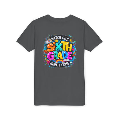 Youth Tee — "Watch Out Sixth Grade Here I Come" Back-to-School Graphic Shirt