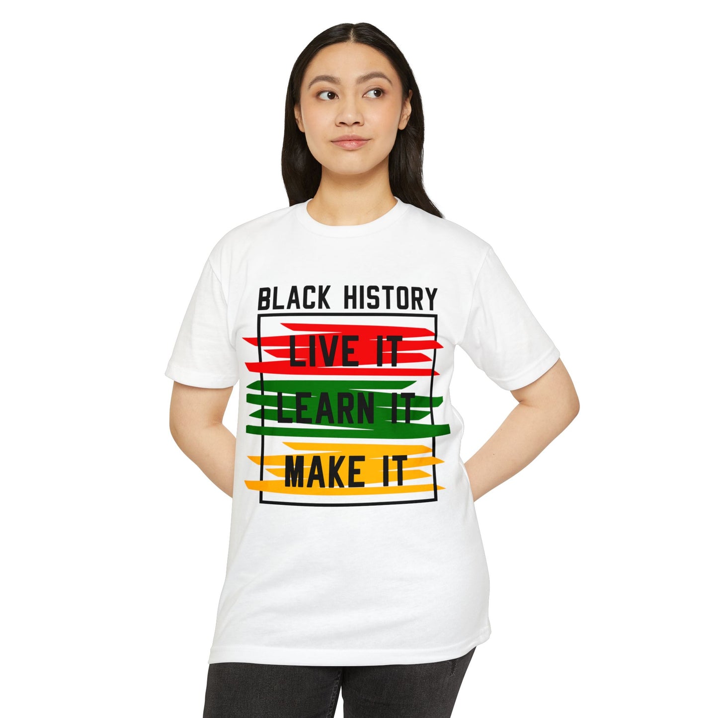 Black History Tee — "Live It, Learn It, Make It" Graphic T-Shirt