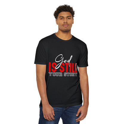 God Is Still Writing Your Story T-Shirt
