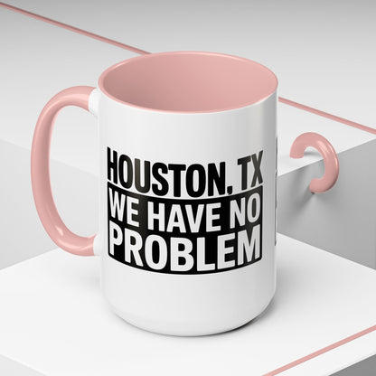 Houston, TX Coffee Mug — 'We Have No Problem' Bold Typography Accent Mug