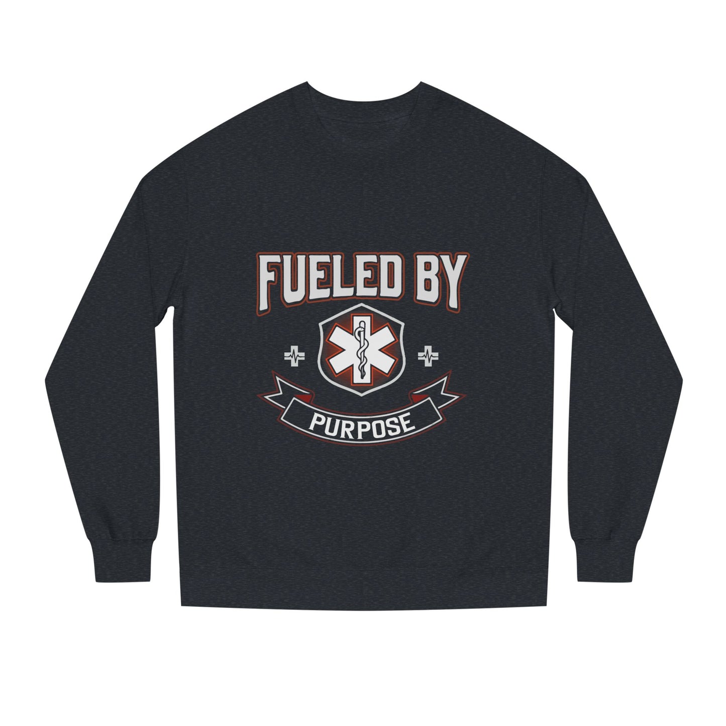 Fueled By Purpose Crewneck Sweatshirt — EMS Star of Life Nurse / Paramedic Gift