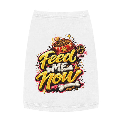 Dog Tank Top - "Feed Me Now" Funny Pet Feeding Shirt