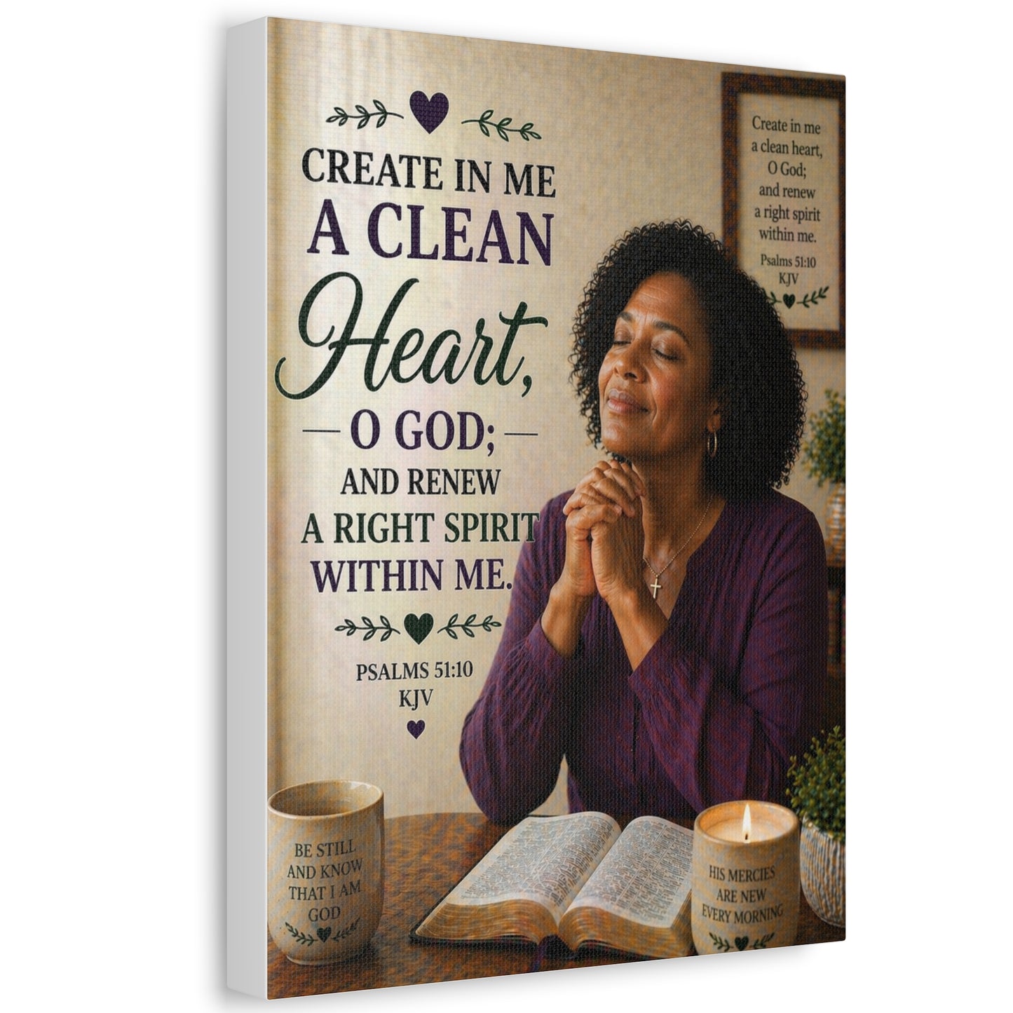 Stretched Canvas - "Create in Me a Clean Heart" Christian Prayer Wall Art (Psalms 51:10)