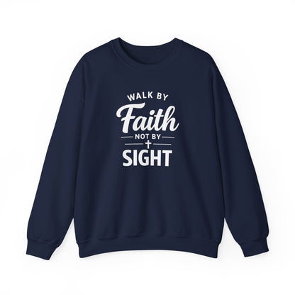 "Walk by Faith Not by Sight"  Crewneck Sweatshirt