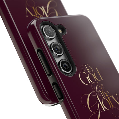 To God Be The Glory Tough Phone Case — Burgundy Gold Christian Scripture Cover