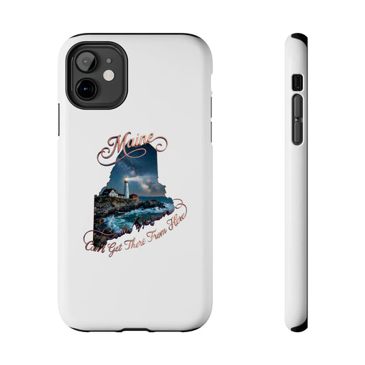 Maine Lighthouse Tough Phone Case — "Can't Get There From Here" State Silhouette