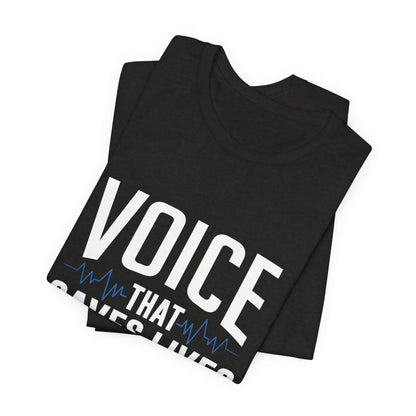 Voice That Saves Lives Tee — 911 Dispatcher EMS Support Shirt